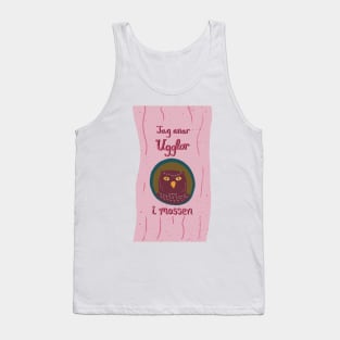 Jag Anar Ugglor i Mossen | I Suspect Owls in the Bog | pink purple Tank Top